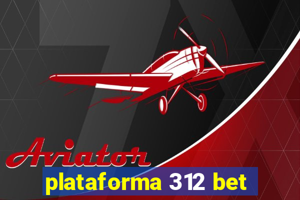 plataforma 312 bet